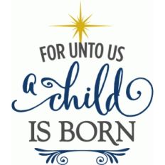 for unto us a child is born - phrase