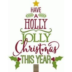 have a holly jolly christmas - tree