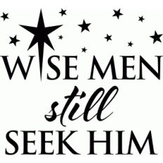 wise men still seek him