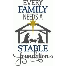 every family needs a stable foundation - phrase