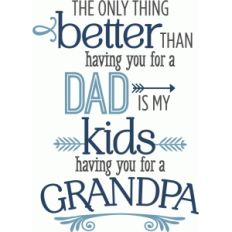 better than you as dad - grandpa phrase
