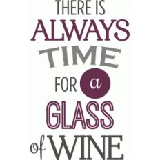 always time for wine phrase
