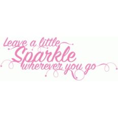 leave a little sparkle quote / phrase