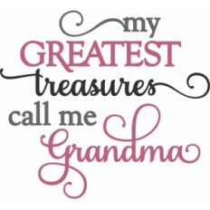 greatest treasures call me grandma phrase