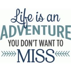 life is an adventure phrase
