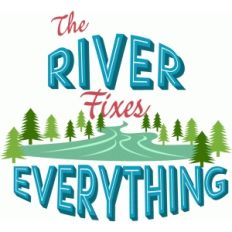 the river fixed everything title