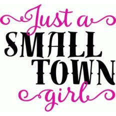 just a small town girl