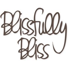 handwritten 'bliss' and 'blissfully'