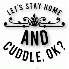 'stay home & cuddle' word art