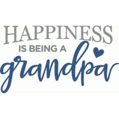 happiness is being grandpa phrase