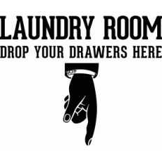 laundry room drop your drawers