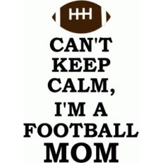 can't keep calm i'm a football mom