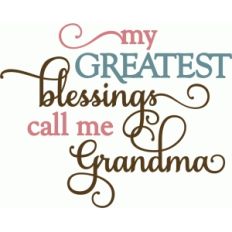 my greatest blessings call me grandma phrase